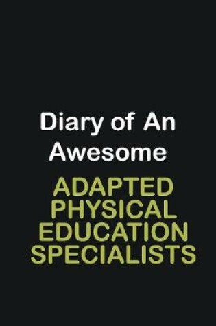 Cover of Diary of an awesome Adapted Physical Education Specialists