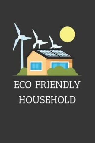 Cover of Eco Friendly Household Notebook