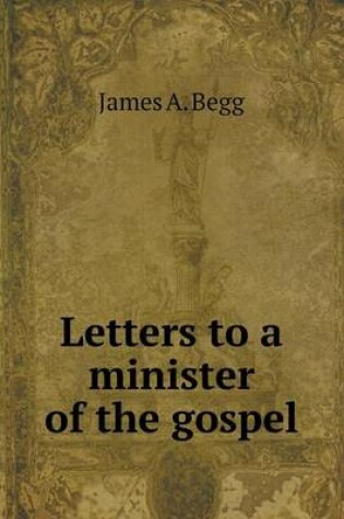 Cover of Letters to a minister of the gospel