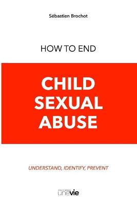 Book cover for How to End Child Sexual Abuse