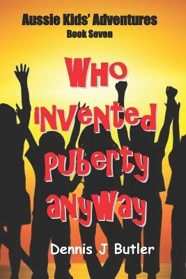 Book cover for Who Invented Puberty Anyway
