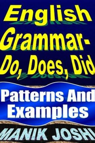 Cover of English Grammar- Do, Does, Did: Patterns and Examples