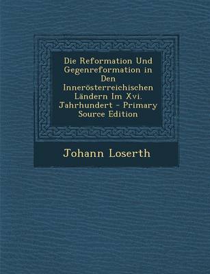 Book cover for Die Reformation Und Gegenreformation in Den Innerosterreichischen Landern Im XVI. Jahrhundert