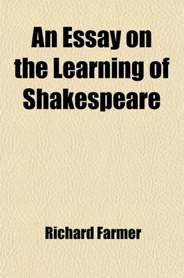 Book cover for An Essay on the Learning of Shakespeare