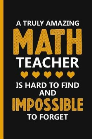 Cover of A Truly Amazing Math Teacher Is Hard To Find And Impossible To Forget