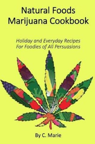 Cover of Natural Foods Marijuana Cookbook