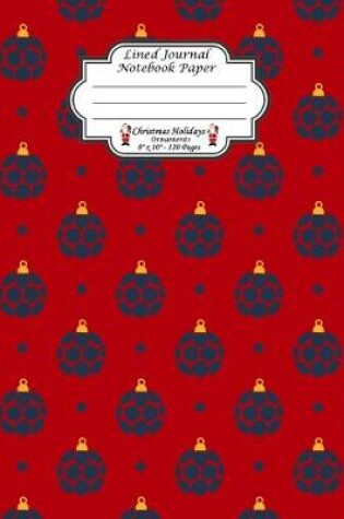 Cover of Lined Journal Notebook Paper. Christmas Holidays Ornaments