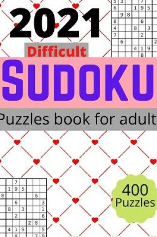 Cover of 2021 Difficult sudoku puzzles book for adults