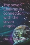 Book cover for The seven Chakras in connection with the seven angels