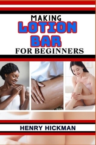 Cover of Making Lotion Bar for Beginners