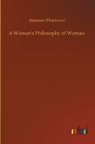 Cover of A Woman's Philosophy of Woman