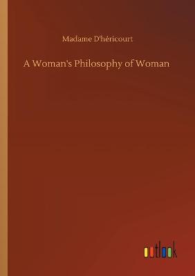 Book cover for A Woman's Philosophy of Woman