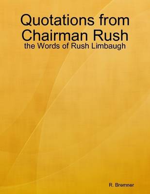 Book cover for Quotations from Chairman Rush: The Words of Rush Limbaugh