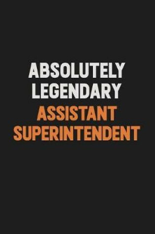 Cover of Absolutely Legendary Assistant Superintendent