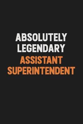 Book cover for Absolutely Legendary Assistant Superintendent