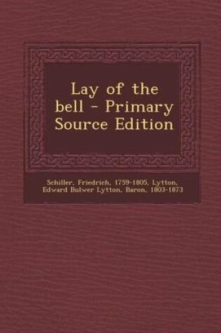 Cover of Lay of the Bell - Primary Source Edition