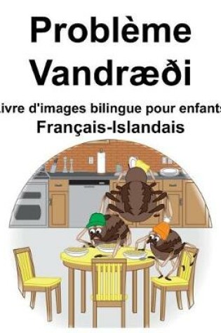 Cover of Français-Islandais Problème/Vandræði Livre d'images bilingue pour enfants