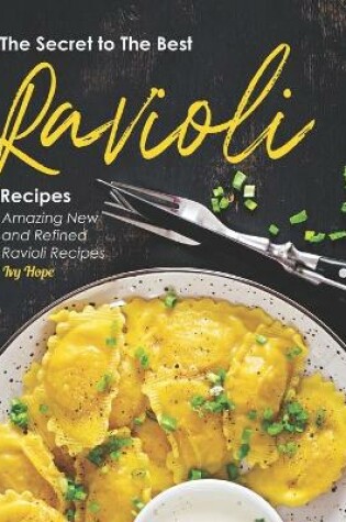 Cover of The Secret to The Best Ravioli Recipes