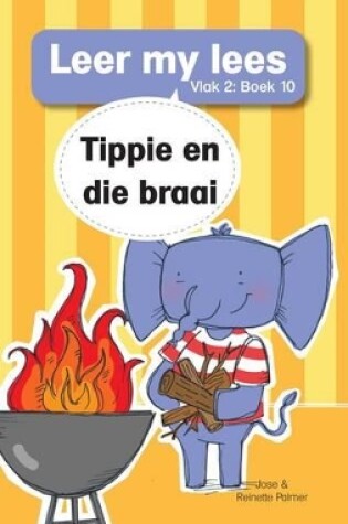 Cover of Leer my lees (Vlak 2 Boek 10): Tippie en die braai