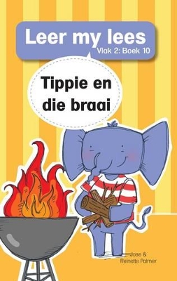 Cover of Leer my lees (Vlak 2 Boek 10): Tippie en die braai