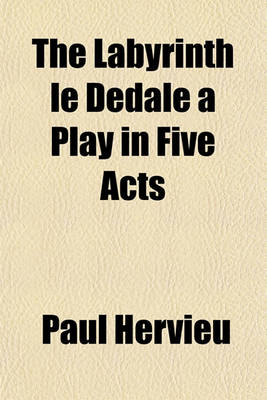 Book cover for The Labyrinth Le Dedale a Play in Five Acts