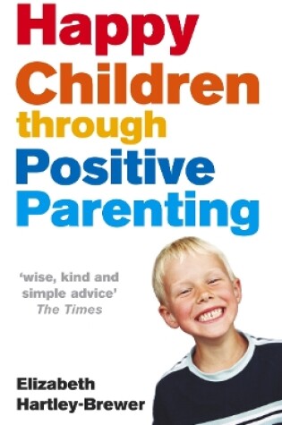 Cover of Happy Children Through Positive Parenting