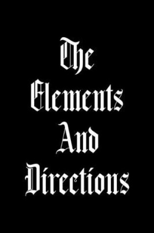 Cover of The Elements And Directions