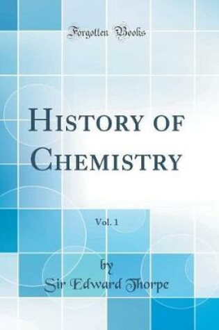 Cover of History of Chemistry, Vol. 1 (Classic Reprint)