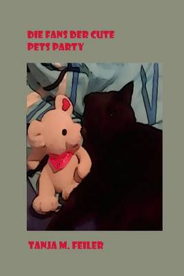 Book cover for Die Fans der Cute Pets Party