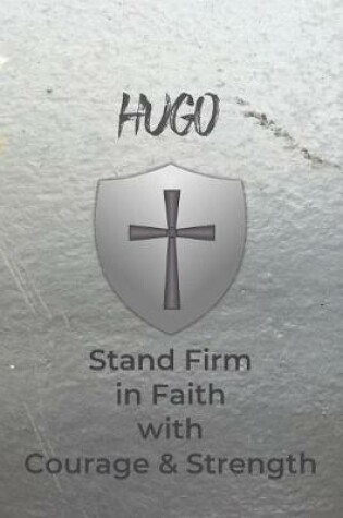 Cover of Hugo Stand Firm in Faith with Courage & Strength