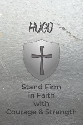 Book cover for Hugo Stand Firm in Faith with Courage & Strength