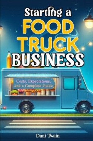 Cover of Starting a Food Truck Business