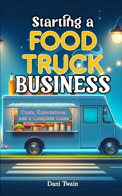 Book cover for Starting a Food Truck Business