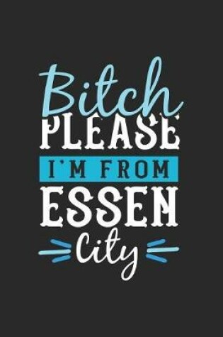 Cover of Bitch Please I'm From Essen City