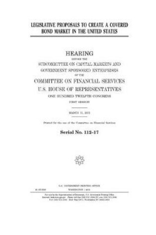 Cover of Legislative proposals to create a covered bond market in the United States