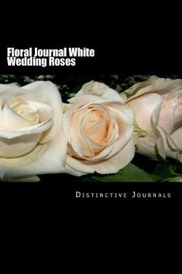 Book cover for Floral Journal White Wedding Roses