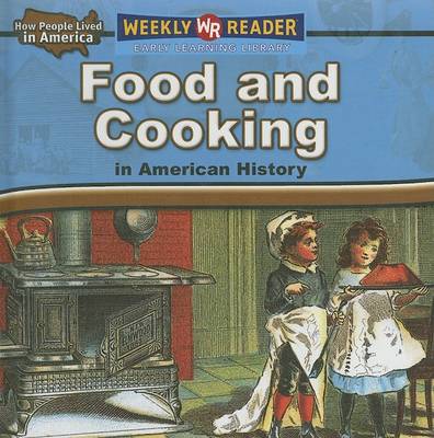 Book cover for Food and Cooking in American History