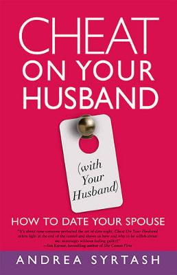 Book cover for Cheat On Your Husband (With Your Husband)