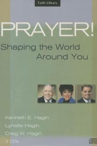 Cover of Prayer! Shaping the World Around You