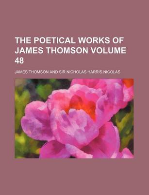 Book cover for The Poetical Works of James Thomson Volume 48