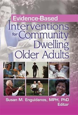 Book cover for Evidence-Based Interventions for Community Dwelling Older Adults