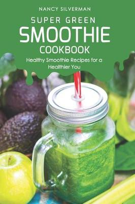 Book cover for Super Green Smoothie Cookbook