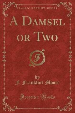 Cover of A Damsel or Two (Classic Reprint)