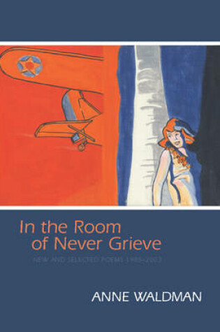 Cover of In the Room of Never Grieve