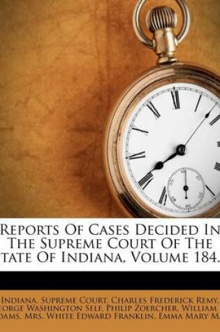 Cover of Reports of Cases Decided in the Supreme Court of the State of Indiana, Volume 184...