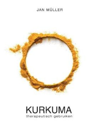 Cover of KURKUMA therapeutisch gebruiken