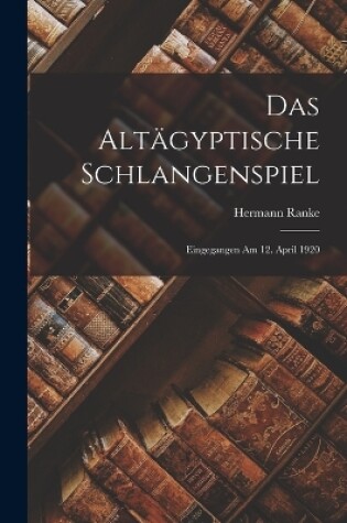 Cover of Das Altägyptische Schlangenspiel