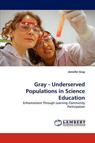 Cover of Gray - Underserved Populations in Science Education