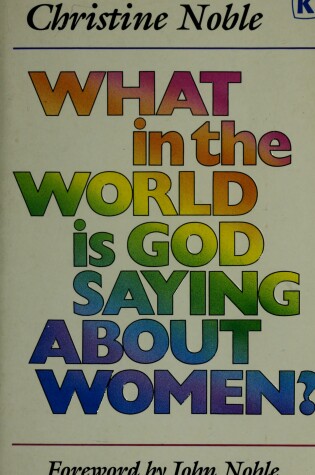 Cover of What in the World is God Saying About Women?