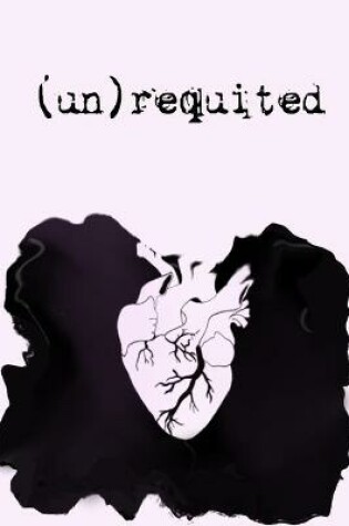 Cover of (un)requited